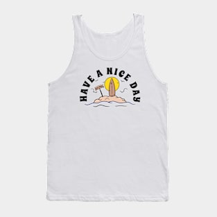 Have a nice day Tank Top